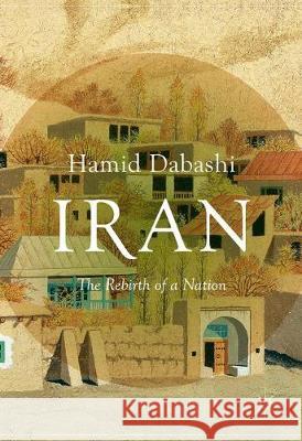 Iran: The Rebirth of a Nation Dabashi, Hamid 9781349952304 Palgrave MacMillan - książka