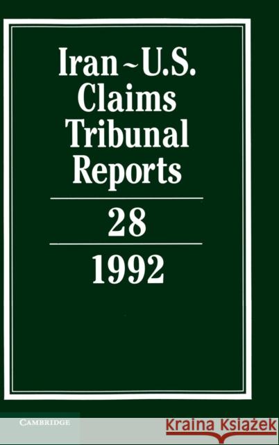 Iran-U.S. Claims Tribunal Reports: Volume 28 R. Pogany E. Lauterpacht 9780521463386 Cambridge University Press - książka