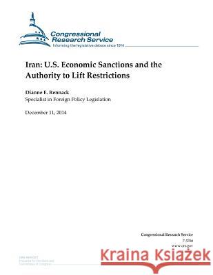 Iran: U.S. Economic Sanctions and the Authority to Lift Restrictions Congressional Research Service 9781505587906 Createspace - książka