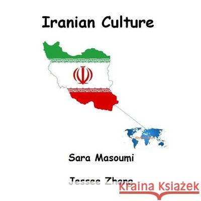 Iranian Culture Zhang, Jessee, Masoumi, Sara 9798367833553 Independently Published - książka