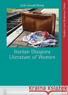 Iranian Diaspora Literature of Women Leila Samad 9783879974573 Klaus Schwarz - książka