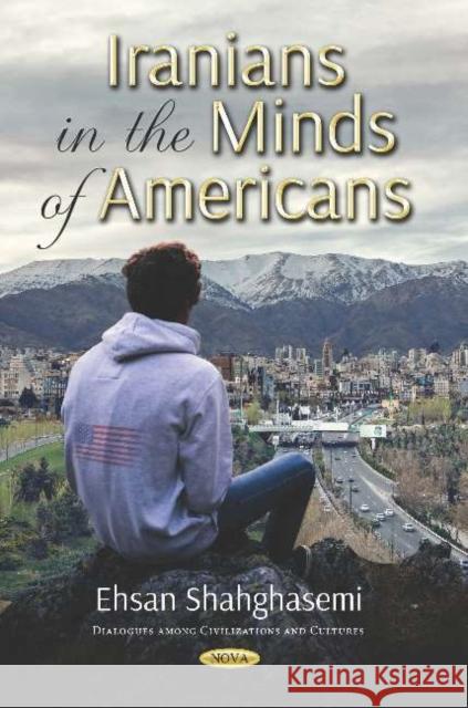 Iranians in the Minds of Americans Ehsan Shahghasemi 9781536151725 Nova Science Publishers Inc (ML) - książka