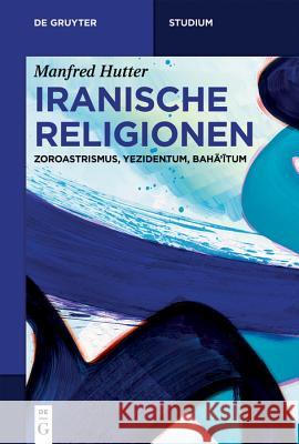 Iranische Religionen Hutter, Manfred 9783110649710 de Gruyter - książka