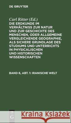Iranische Welt Carl Ritter 9783111208411 De Gruyter - książka
