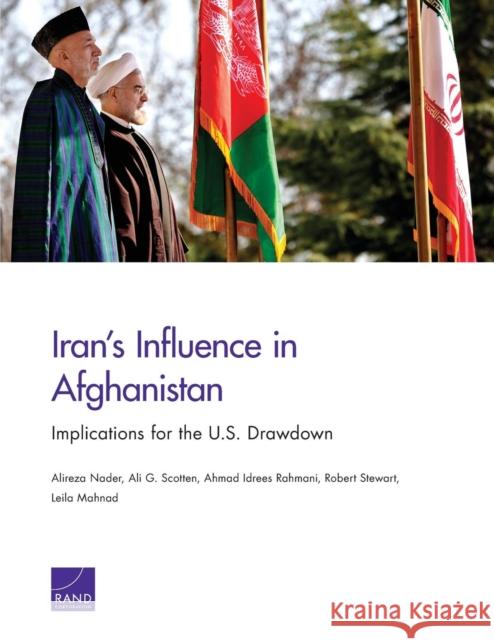 Iran's Influence in Afghanistan: Implications for the U.S. Drawdown Alireza Nader Ali G. Scotten Ahmad Idrees Rahmani 9780833085924 RAND Corporation - książka