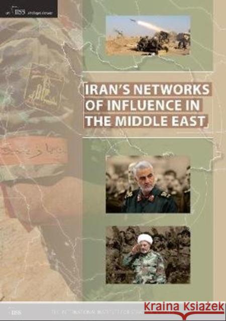 Iran's Networks of Influence in the Middle East The International Institute for Strategi   9780860792185 Routledge - książka