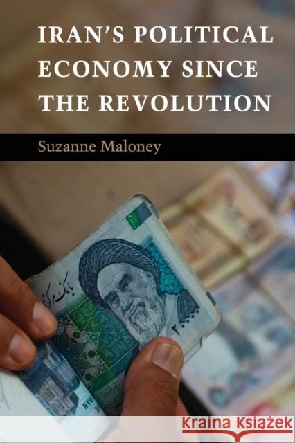 Iran's Political Economy Since the Revolution Maloney, Suzanne 9780521738149 Cambridge University Press - książka