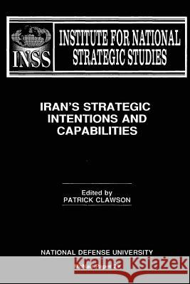 Iran's Strategic Intentions and Capabilities: Institute for National Strategic Studies McNair Paper 29 Laurent Lamote Farhad Kazemi John Hannah 9781478200321 Createspace - książka