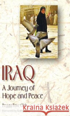 Iraq: A Journey of Hope and Peace Peggy Faw Gish 9781532667077 Wipf & Stock Publishers - książka