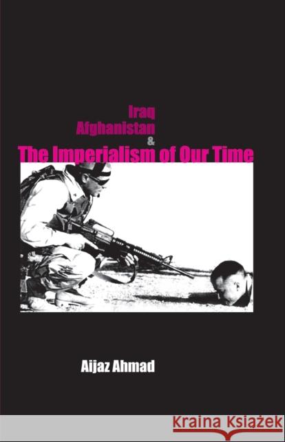 Iraq, Afganistan and Imperialism of Our Time Aijaz Ahmad 9788187496380 Leftword - książka