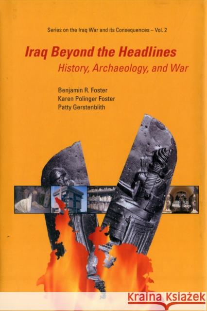Iraq Beyond the Headlines: History, Archaeology, and War Foster, Benjamin R. 9789812564764 World Scientific Publishing Company - książka