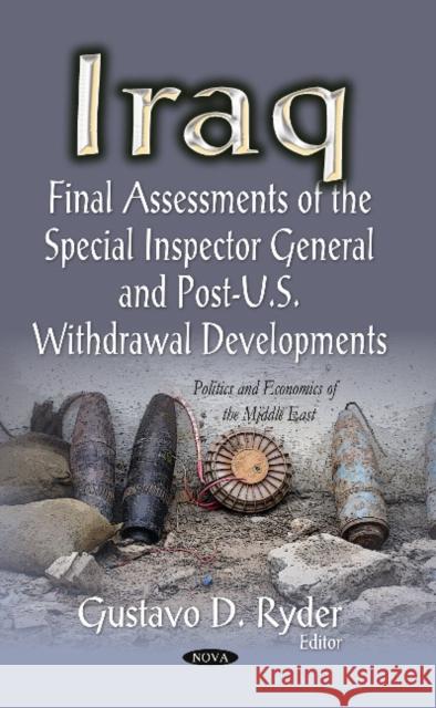 Iraq: Final Assessments of the Special Inspector General & Post-U.S. Withdrawal Developments Gustavo D Ryder 9781629484785 Nova Science Publishers Inc - książka