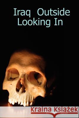 Iraq Outside Looking In William Paylor 9781411635654 Lulu.com - książka
