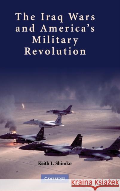 Iraq Wars America Military Revolut Shimko, Keith L. 9780521111515 Cambridge University Press - książka