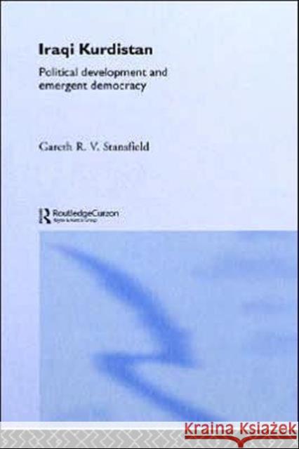 Iraqi Kurdistan: Political Development and Emergent Democracy Stansfield, Gareth R. V. 9780415302784 Routledge - książka