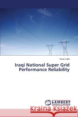 Iraqi National Super Grid Performance Reliability Lafta Yesar 9783659714856 LAP Lambert Academic Publishing - książka