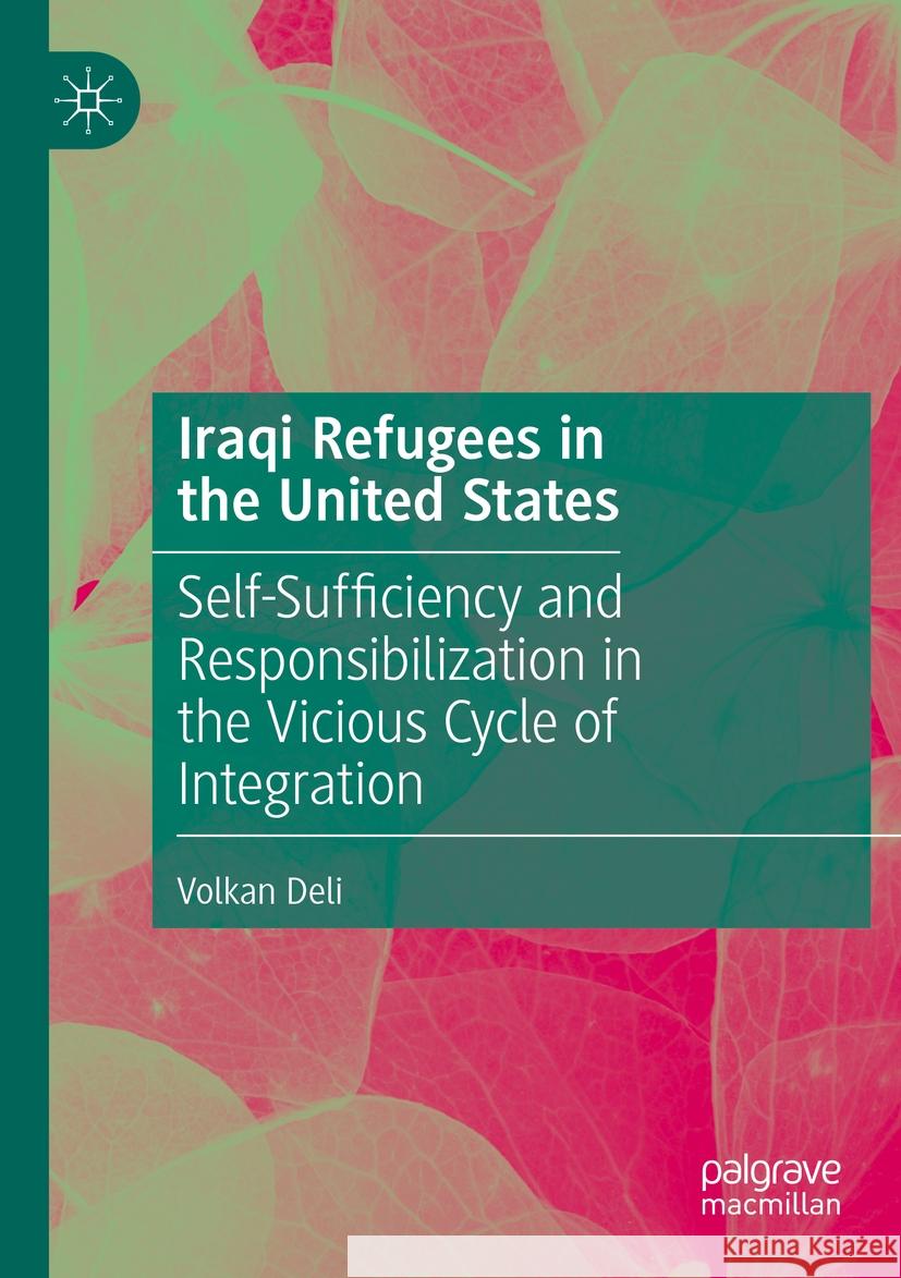 Iraqi Refugees in the United States Deli, Volkan 9783031387951 Palgrave Macmillan - książka