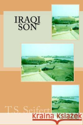 Iraqi Son T. S. Seifert 9781517012359 Createspace - książka