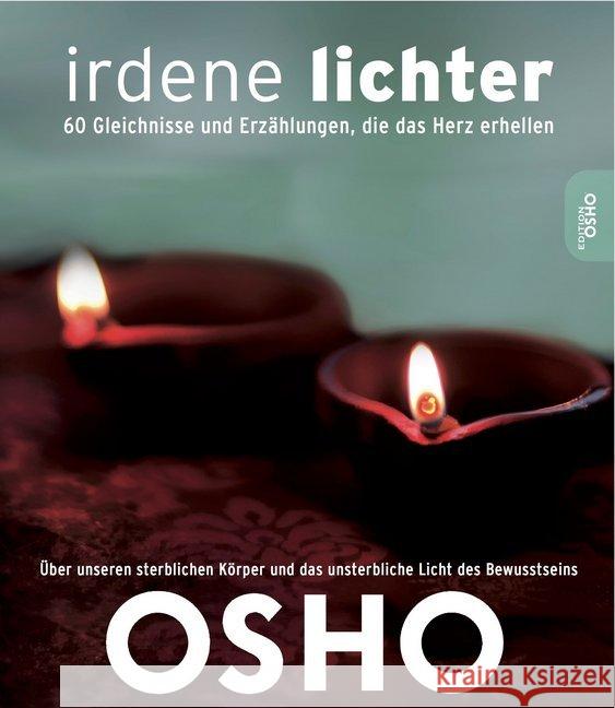 Irdene Lichter : 60 Gleichnisse und Erzählungen, die das Herz erhellen. Ungekürzte Ausgabe Osho 9783942502641 Innenwelt Verlag - książka