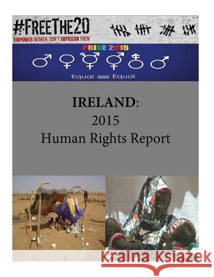 Ireland: 2015 Human Rights Report United States Department of State        Penny Hill Press 9781535571708 Createspace Independent Publishing Platform - książka