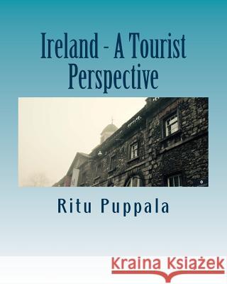 Ireland - A Tourist Perspective Ritu Puppala 9781548306304 Createspace Independent Publishing Platform - książka