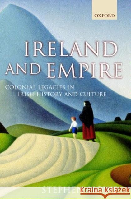 Ireland and Empire: Colonial Legacies in Irish History and Culture Howe, Stephen 9780198208259 Oxford University Press, USA - książka