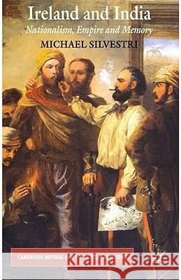 Ireland and India: Nationalism, Empire and Memory Silvestri, M. 9780230216747 Palgrave MacMillan - książka