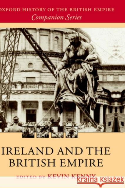 Ireland and the British Empire Kevin Kenny 9780199251834 Oxford University Press - książka