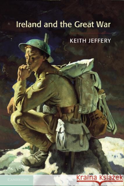 Ireland and the Great War Keith Jeffery 9780521292634 Cambridge University Press - książka