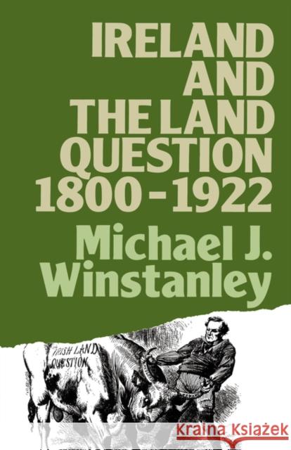 Ireland and the Land Question 1800-1922 Michael J. Winstanley 9780416374209 Routledge - książka