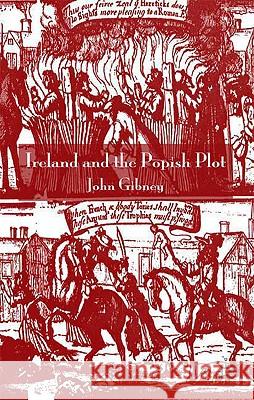 Ireland and the Popish Plot John Gibney 9780230203655 Palgrave MacMillan - książka