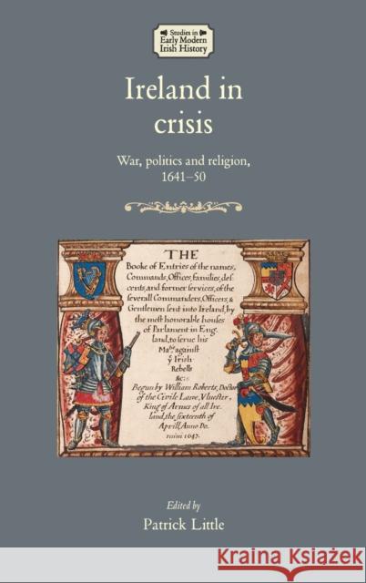 Ireland in crisis: War, politics and religion, 1641-50 Little, Patrick 9781526126702 Manchester University Press - książka