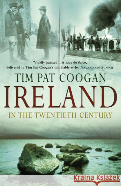 Ireland In The 20th Century Tim Pat Coogan 9780099415220 ARROW BOOKS LTD - książka