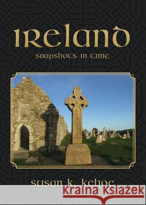 Ireland: Snapshots in Time Susan Kehoe 9781773026732 Susan K. Kehoe - książka