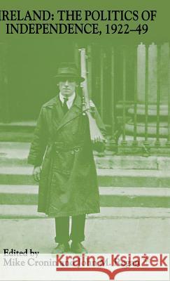 Ireland: The Politics of Independence, 1922-49 Mike Cronin John Regan M. Cronin 9780333720509 Palgrave MacMillan - książka