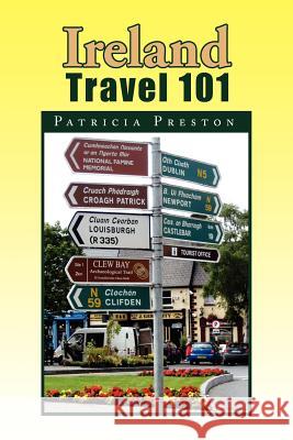 Ireland Travel 101 Patricia Preston 9781441524362 Xlibris Corporation - książka