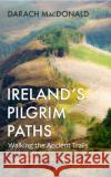 Ireland's Pilgrim Paths Darach MacDonald 9781848407787 New Island Books