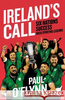 Ireland's Sporting Legends: Ireland's Call Paul O'Flynn 9780717195909 Gill - książka