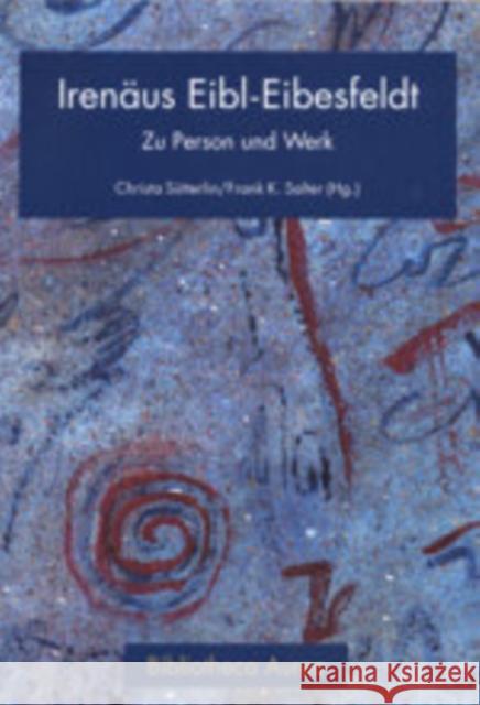 Irenaeus Eibl-Eibesfeldt: Zu Person Und Werk- Festschrift Zum 70. Geburtstag Ehalt, Hubert Christian 9783631345412 Peter Lang Gmbh, Internationaler Verlag Der W - książka