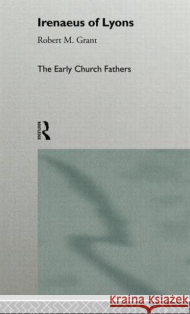 Irenaeus of Lyons Robert McQueen Grant 9780415118378 Routledge - książka