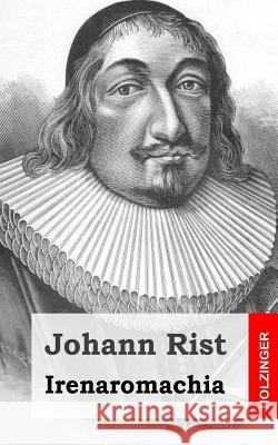 Irenaromachia Johann Rist 9781482711134 Createspace - książka