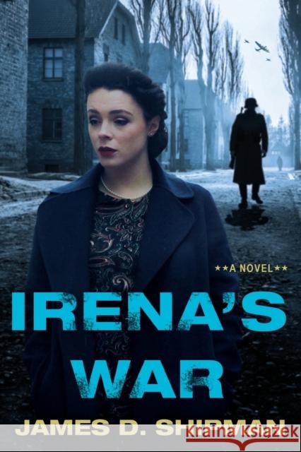 Irena's War James D. Shipman 9781496723888 Kensington Publishing Corporation - książka