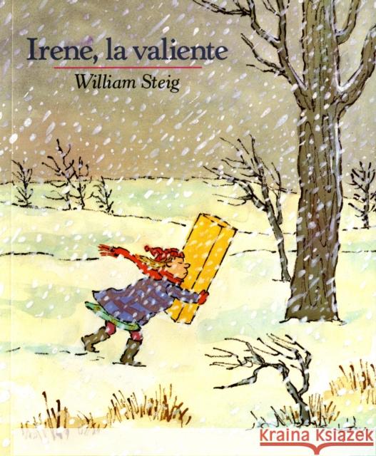 Irene, La Valiente: Spanish Paperback Edition of Brave Irene William Steig Teresa Mlawler 9780374436209 Mirasol - książka