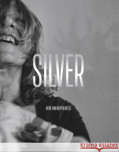 Irene Van Nispen Kress: Silver Van Nispen Kress, Irene 9783735606396 Kerber Verlag - książka
