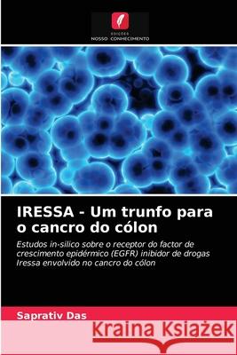 IRESSA - Um trunfo para o cancro do cólon Saprativ Das 9786202869409 Edicoes Nosso Conhecimento - książka