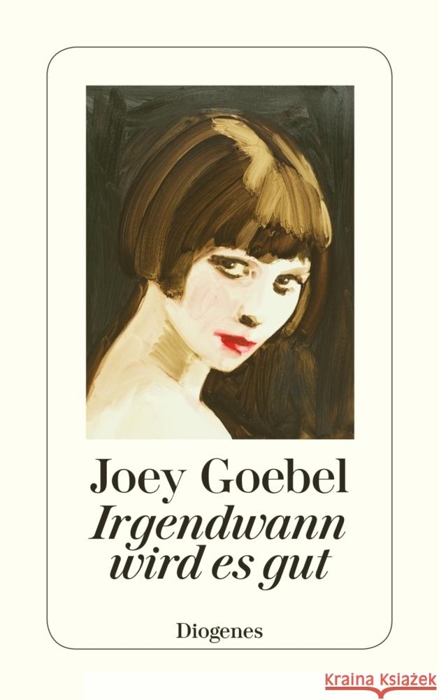 Irgendwann wird es gut Goebel, Joey 9783257245226 Diogenes - książka