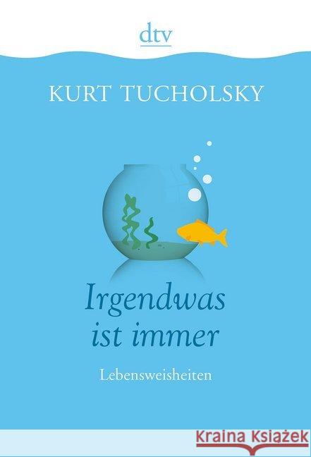 Irgendwas ist immer : Lebensweisheiten Tucholsky, Kurt 9783423281195 DTV - książka