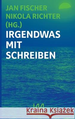 Irgendwas mit Schreiben: Diplomautoren im Beruf Jan Fischer 9783944543512 Mikrotext - książka