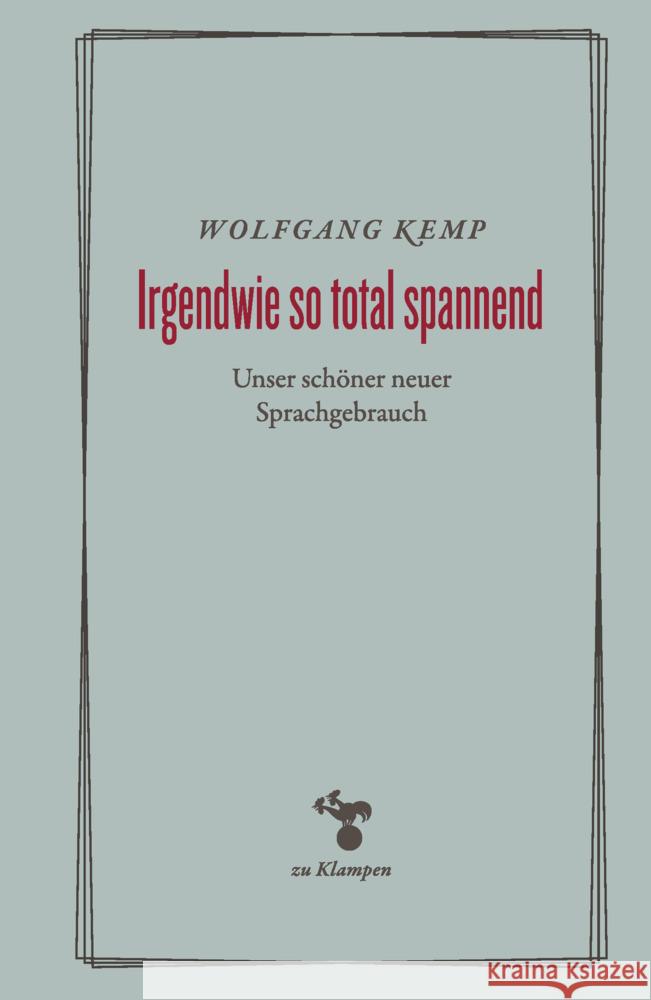 Irgendwie so total spannend Kemp, Wolfgang 9783987370342 zu Klampen Verlag - książka