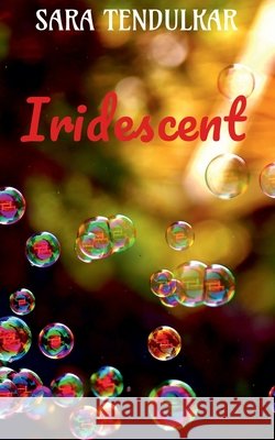 Iridescent Sara Tendulkar 9781638867616 Notion Press, Inc. - książka
